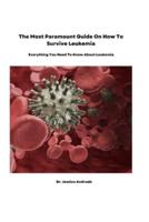 The Most Paramount Guide On How To Survive Leukemia