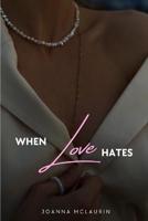 When Love Hates