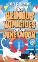 The Heinous Homicides on the Honeymoon