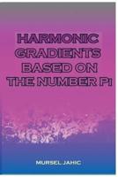 Harmonic Gradients Based On The Number Pi