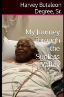 My Journey Through the Sunless Valley