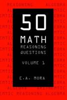 50 Math Reasoning Questions Volume 1