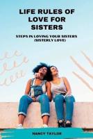Life Rules Of Love For Sisters