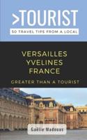 Greater Than a Tourist- Versailles