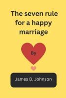 The Seven Rules for a Happy Marriage