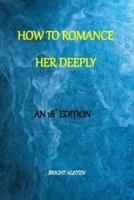 How to Romance Her Deeply