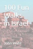 100 Fun Walks in Israel