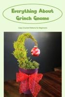 Everything About Grinch Gnome
