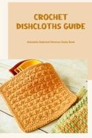 Crochet Dishcloths Guide