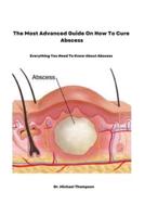 The Most Advanced Guide On How To Cure Abscess