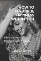 How to Find True Happiness Within You