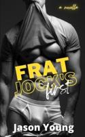 Frat Jock's First