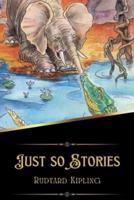 Just So Stories (Illustrated)