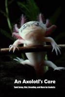 An Axolotl's Care