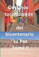 Destinos Turisticos De Bolivia Del Bicentenario