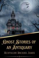 Ghost Stories of an Antiquary (Illustrated)