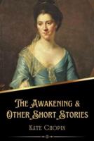 The Awakening & Other Short Stories (Illustrated)