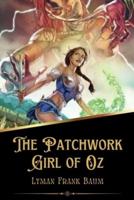 The Patchwork Girl of Oz (Illustrated)