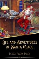 Life and Adventures of Santa Claus (Illustrated)