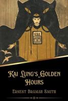 Kai Lung's Golden Hours (Illustrated)