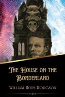 The House on the Borderland (Illustrated)