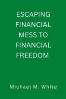 Escaping Financial Mess to Financial Freedom