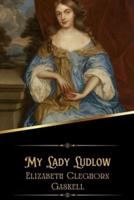 My Lady Ludlow (Illustrated)