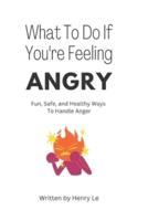 What To Do If You're Feeling Angry