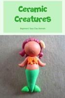 Ceramic Creatures