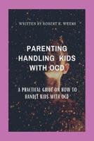 Parenting Handling Kids With Ocd
