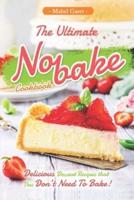 The Ultimate No-Bake Cookbook