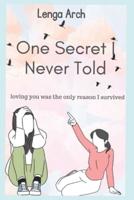One Secret I Never Told