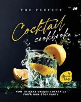 The Perfect Cocktail Cookbook