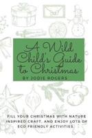 A Wild Childs Guide to Christmas