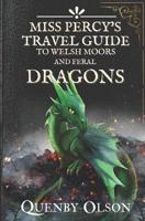 Miss Percy's Travel Guide (To Welsh Moors and Feral Dragons)