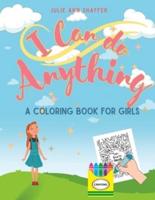 I Can Do Anything, A Coloring Book For Girls