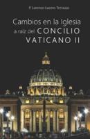 Cambios En La Iglesia a Raíz Del Concilio Vaticano II