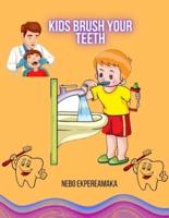 Kids Brush Your Teeth
