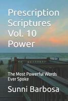 Prescription Scriptures Vol. 10 Power