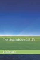 The Inspired Christian Life