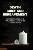 Death, Grief and Bereavement