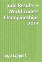 Judo Results - World Cadets Championships 2013