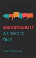 Sustainability - We Need to Talk