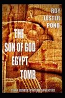 The Son of God Egypt Tomb