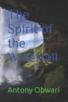 The Spirit of the Waterfall