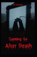 Coming to After Death