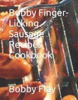 Bobby Finger-Licking Sausage Recipes Cookbook