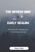 THE MODERN MIND And EARLY HEALING