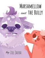 Marshmellow and the Bully