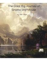The Great Big Adventures of Gnome and Mouse
